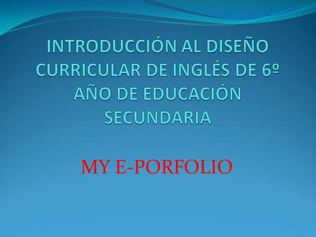 MY E-PORFOLIO. ¨Evaluation¨… What I know…What I want to know…What I learned… -Process/formative vs product/summative evaluation -Necessary to make changes.