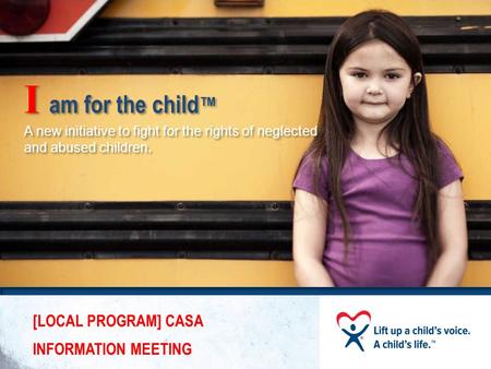 I am for the child ™ A new initiative to fight for the rights of neglected and abused children. I am for the child ™ A new initiative to fight for the.