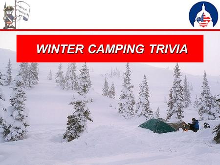 WINTER CAMPING TRIVIA.