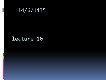 14/6/1435 lecture 10 Lecture 9. The probability distribution for the discrete variable Satify the following conditions P(x)>= 0 for all x.