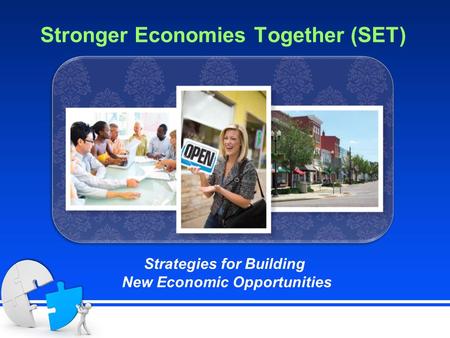 Stronger Economies Together (SET) Strategies for Building New Economic Opportunities.