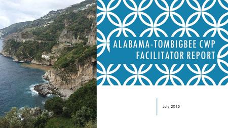 ALABAMA-TOMBIGBEE CWP FACILITATOR REPORT July 2015.