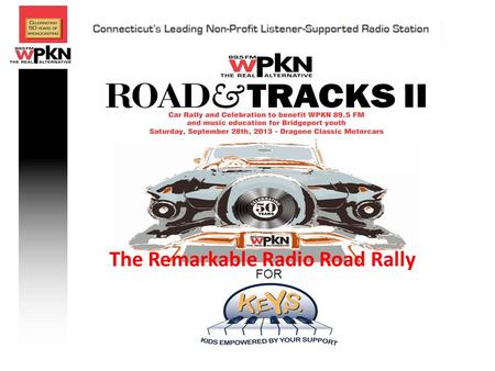 FOR The Remarkable Radio Road Rally. What is Road & Tracks II ? On Saturday, September 28th, WPKN, 89.5 FM and www.wpkn.org, will present the second annual.