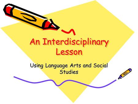 An Interdisciplinary Lesson Using Language Arts and Social Studies.