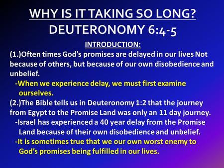 INTRODUCTION: (1.)Often times God’s promises are delayed in our lives Not because of others, but because of our own disobedience and unbelief. -When we.