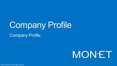 ©2013 Monet., Co ltd. All rights reserved.. Introduce Found in: 30/05/2013 Registration Business License : 0312303803 Issued by Ho Chi Minh City Planning.