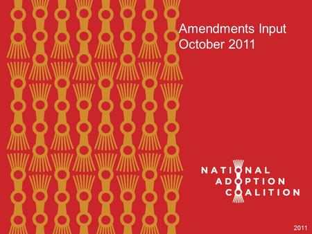 Amendments Input October 2011 2011. 2ONE VISION ○ ONE VOICE ○ ONE COMMUNITY ○ ONE CHILD AT A TIME Index Introduction and purpose of presentation National.