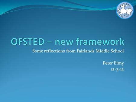 Some reflections from Fairlands Middle School Peter Elmy 12-3-12.