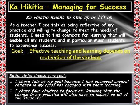 Rationale for choosing my goal.  I chose this as my goal because I had observed several children in my class not engaged with their learning.  I chose.