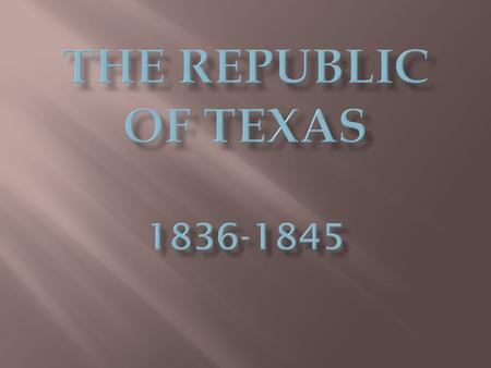  David G. Burnet and the Army  Rejection of the Treaties of Velasco  Public Confidence  The General Election.