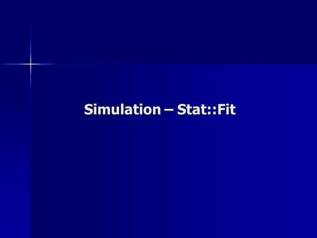 Simulation – Stat::Fit