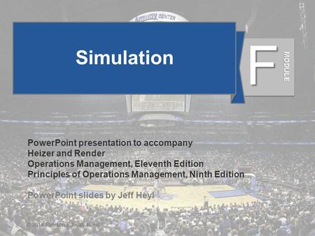 F Simulation PowerPoint presentation to accompany Heizer and Render