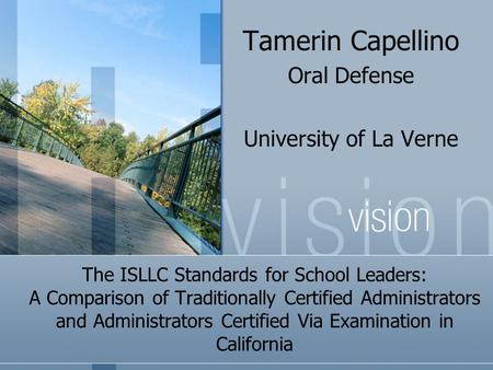 The ISLLC Standards for School Leaders: A Comparison of Traditionally Certified Administrators and Administrators Certified Via Examination in California.