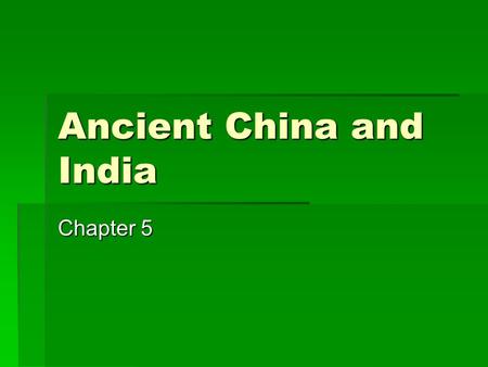 Ancient China and India Chapter 5. Geography of India  Indus River Valley civilization  Himalayan Mountains  Indus River  Ganges River  Mohenjo-daro.