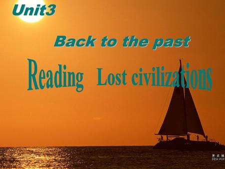 Back to the past Unit3. Lead–in: Do you know some buildings that could represent ancient civilizations in China or throughout the world ?