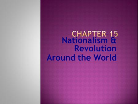 Nationalism & Revolution Around the World. 3 Causes: 1. Peasants wanted land 2. Factory workers and miners wanted higher wages 3. The middle class wanted.