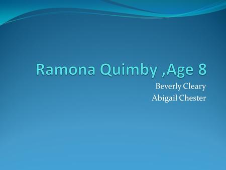 Beverly Cleary Abigail Chester Setting And Characters Setting Characters Something I noticed about the setting is that it is in four places,home,school,Howie’s.