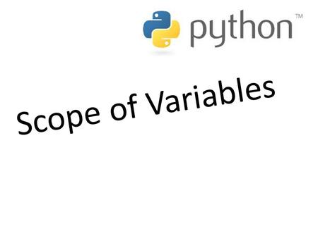 Scope of Variables. A variable can have something called a ‘scope’. This refers to its accessibility. Scope of Variable Mr.Skelton …Dalriada School Scope.