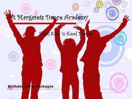 St Margarets Dance Academy Kool Kids ‘n Kool Moves Birthday Party Packages.