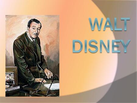 Walt Disney.