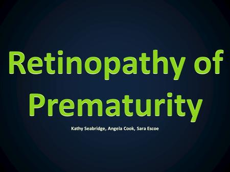 Stages of Retinopathy of Prematurity 1 Mildly abnormal blood vessel growth. 2 Blood vessel growth is moderately abnormal. 3 Blood vessel growth is.