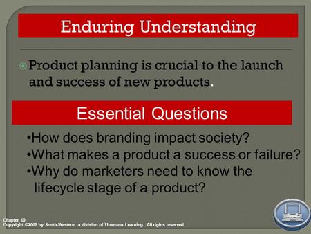 Copyright ©2008 by South-Western, a division of Thomson Learning. All rights reserved Chapter 10  Product planning is crucial to the launch and success.