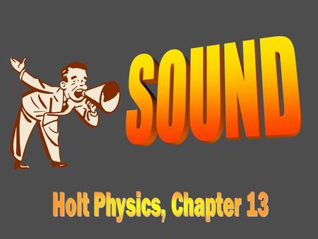 ALL sounds are produced by vibrations. Sound waves travel as longitudinal (compressional) waves. Compression – region of high molecular density and.