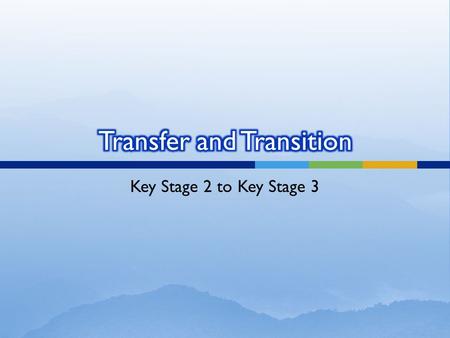 Key Stage 2 to Key Stage 3.  How can primary and secondary colleagues work together to ensure that primary language learning is built on in the secondary.