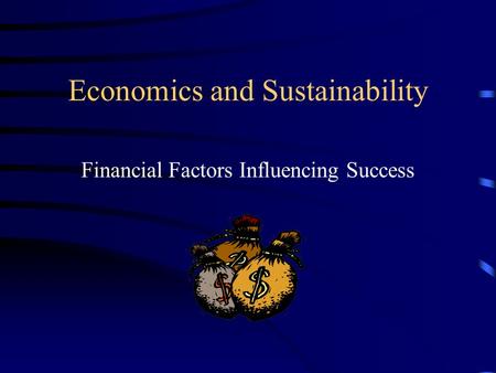 Economics and Sustainability Financial Factors Influencing Success.