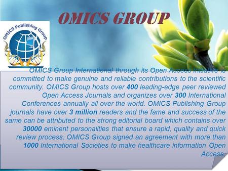 OMICS Group Contact us at: OMICS Group International through its Open Access Initiative is committed to make genuine and.