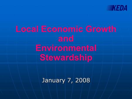 Local Economic Growth and Environmental Stewardship January 7, 2008.