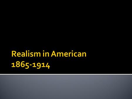 The Puritan Era Age of Reason Transcendentalism 1600 - 17501750-18001800-18401840-1855 American Literature Romanticism 1865-1915 Realism 1916-1946 Modernism.