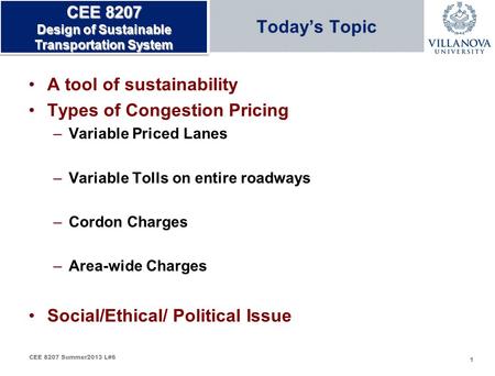 CEE 8207 Design of Sustainable Transportation System CEE 8207 Design of Sustainable Transportation System Today’s Topic A tool of sustainability Types.