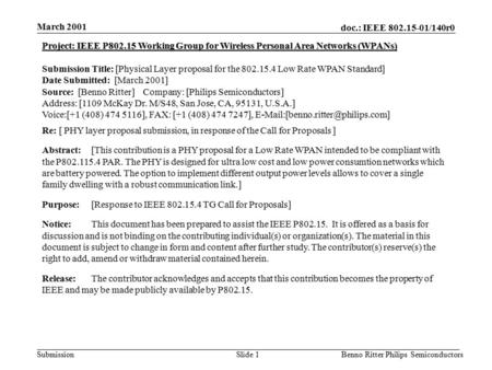 Doc.: IEEE 802.15-01/140r0 Submission March 2001 Benno Ritter Philips SemiconductorsSlide 1 Project: IEEE P802.15 Working Group for Wireless Personal Area.