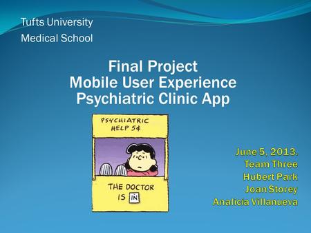 Tufts University Medical School Final Project Mobile User Experience Psychiatric Clinic App.