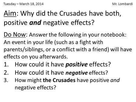 Tuesday – March 18, 2014 Mr. Lombardi Do Now: Answer the following in your notebook: An event in your life (such as a fight with parents/siblings, or a.