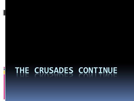 Quick Review – Causes of the Crusades  Turks control Holy Land in 1071  Turks threaten Constantinople in the 1090s  Byzantine emperor asks Pope Urban.