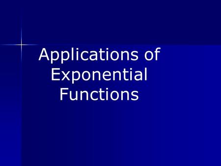 Applications of Exponential Functions. Radioactive Decay Radioactive Decay The amount A of radioactive material present at time t is given by Where A.