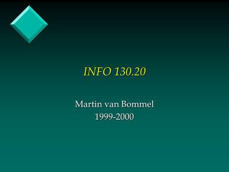 INFO 130.20 Martin van Bommel 1999-2000. What is a Computer? v Computer - electronic device that accepts input, performs calculations, and produces the.