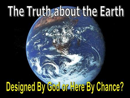 1.If the Earth evinces purposeful design, there must have been a designer. 2.The Earth does evince purposeful design. 3.Thus, the Earth must have had.