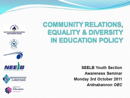 SEELB Youth Section Awareness Seminar Monday 3rd October 2011 Ardnabannon OEC.