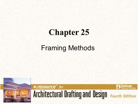 Chapter 25 Framing Methods. 2 Links for Chapter 25 Balloon Framing Platform Framing Post-and-Beam Framing Related Web Sites Steel Construction Concrete.