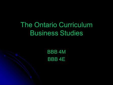 The Ontario Curriculum Business Studies BBB 4M BBB 4E.