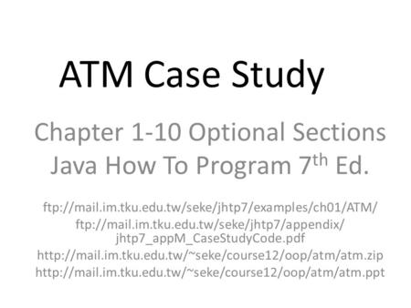 ATM Case Study Chapter 1-10 Optional Sections