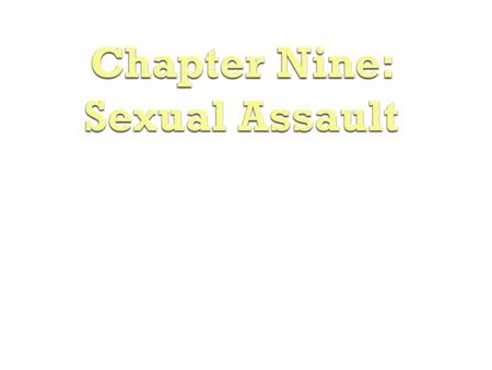  Defining Rape  Multiple definitions  May be a discrepancy between the legal definition and common definition  Definition used by this textbook-an.