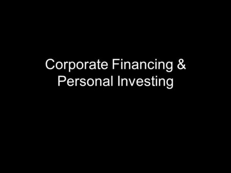 Corporate Financing & Personal Investing. Terms for this chapter Bond Callable bond Common stock Convertible bond Cumulative preferred stock Diversification.