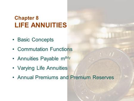 Chapter 8 LIFE ANNUITIES