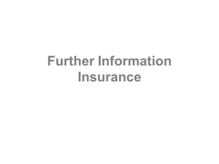 Further Information Insurance