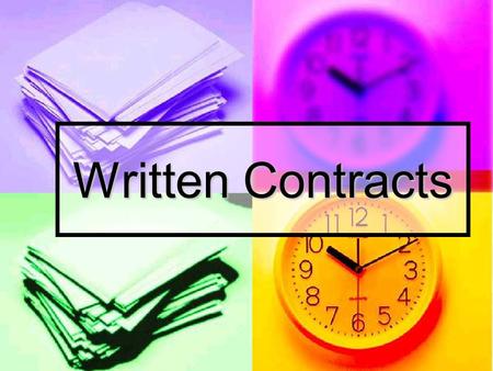 Written Contracts. Legally certain contracts must be in writing Legally certain contracts must be in writing Contract is evidence of agreement Contract.