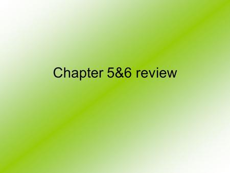 Chapter 5&6 review. Why did the French and Indian war begin?